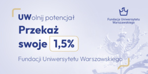 Przekaż swoje 1,5% Fundacji UW